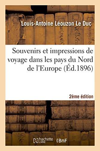 Imagen de archivo de Souvenirs Et Impressions de Voyage Dans Les Pays Du Nord de l'Europe 2e dition (Histoire) (French Edition) a la venta por Lucky's Textbooks