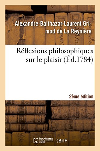 Stock image for Rflexions Philosophiques Sur Le Plaisir 2me dition (Philosophie) (French Edition) for sale by Book Deals