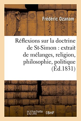 Imagen de archivo de Rflexions sur la doctrine de SaintSimon extrait de mlanges, religion, philosophie, politique Sciences Sociales a la venta por PBShop.store US