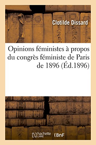 Imagen de archivo de Opinions Fministes  Propos Du Congrs Fministe de Paris de 1896 (Sciences Sociales) (French Edition) a la venta por Lucky's Textbooks