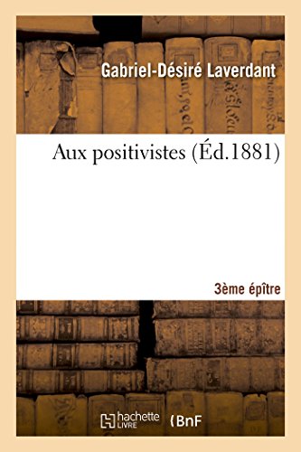 Stock image for Aux Positivistes 3e Eptre (Philosophie) (French Edition) for sale by Lucky's Textbooks