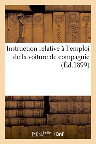 Imagen de archivo de Instruction Relative  l'Emploi de la Voiture de Compagnie (Sciences Sociales) (French Edition) a la venta por Lucky's Textbooks