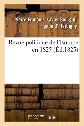 Beispielbild fr Revue Politique de l'Europe En 1825 (Sciences Sociales) (French Edition) zum Verkauf von Lucky's Textbooks