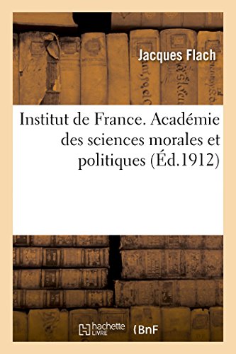 Imagen de archivo de Institut de France. Acadmie Des Sciences Morales Et Politiques (Sciences Sociales) (French Edition) a la venta por Lucky's Textbooks