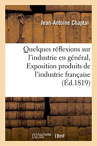 Beispielbild fr Quelques Rflexions Sur l'Industrie En Gnral (Savoirs Et Traditions) (French Edition) zum Verkauf von Lucky's Textbooks