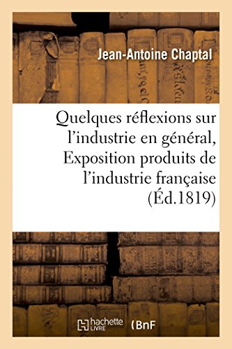 Stock image for Quelques Rflexions Sur l'Industrie En Gnral (Savoirs Et Traditions) (French Edition) for sale by Lucky's Textbooks