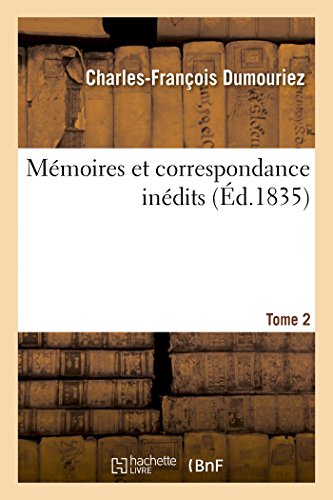 Stock image for Mmoires Et Correspondance Indits Tome 2 (Histoire) (French Edition) for sale by Lucky's Textbooks