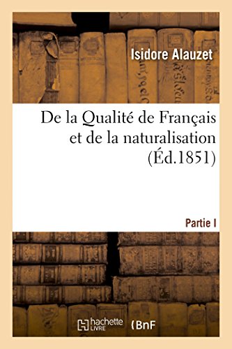 Stock image for De la Qualit de Franais et de la naturalisation Sciences Sociales for sale by PBShop.store US