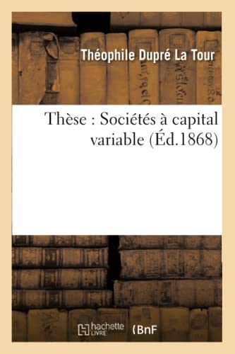 Stock image for Thse: Socits  Capital Variable (Sciences Sociales) (French Edition) for sale by Lucky's Textbooks