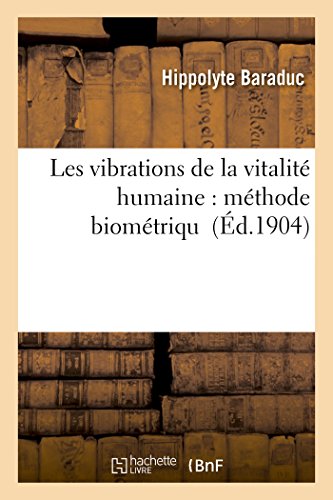 9782013540797: Les vibrations de la vitalit humaine : mthode biomtrique applique aux sensitifs et aux nvross (Sciences)