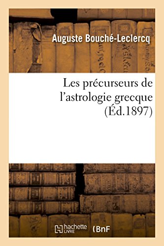 Stock image for Les Prcurseurs de l'Astrologie Grecque (Sciences) (French Edition) for sale by Lucky's Textbooks