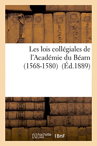 Stock image for Les Lois Collgiales de l'Acadmie Du Barn 1568-1580 (Sciences Sociales) (French Edition) for sale by Lucky's Textbooks