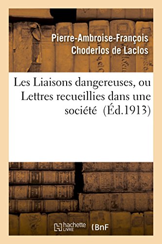 Stock image for Les Liaisons dangereuses, ou Lettres recueillies dans une socit Litterature for sale by PBShop.store US