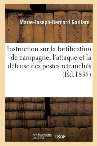 9782013553339: Instruction sur la fortification de campagne, l'attaque et la dfense des postes retranchs
