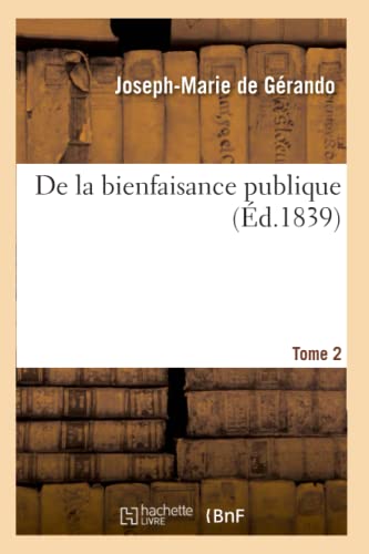 Stock image for De la bienfaisance publique Tome 2 Sciences Sociales for sale by PBShop.store US