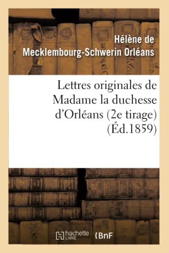 9782013557108: Lettres originales de Madame la duchesse d'Orlans (Histoire)