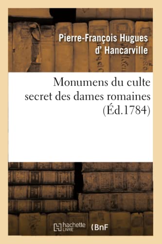 Imagen de archivo de Monumens Du Culte Secret Des Dames Romaines (Litterature) (French Edition) a la venta por Lucky's Textbooks