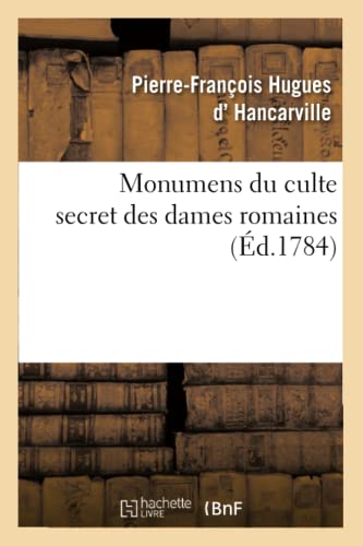 Stock image for Monumens Du Culte Secret Des Dames Romaines (Litterature) (French Edition) for sale by Lucky's Textbooks