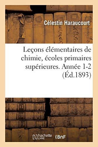 Stock image for Leons lmentaires de chimie, l'usage des coles primaires suprieures Anne 12 Sciences for sale by PBShop.store US