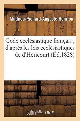 Stock image for Code ecclsiastique franais , d'aprs les lois ecclsiastiques de d'Hricourt Sciences Sociales for sale by PBShop.store US