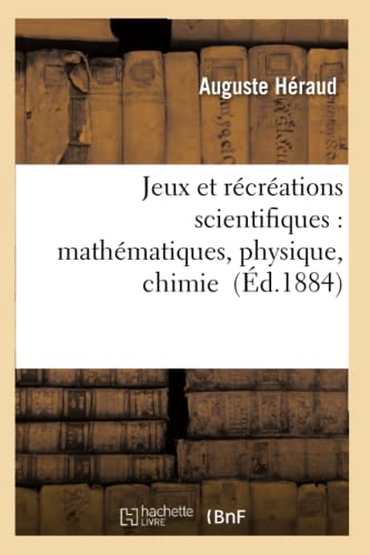 9782013564700: Jeux et rcrations scientifiques : applications faciles des mathmatiques, physique, chimie (Sciences)