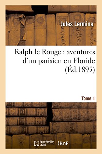 Stock image for Ralph le Rouge aventures d'un parisien en Floride Tome 2 Litterature for sale by PBShop.store US