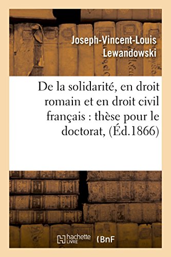 Imagen de archivo de Thse De la solidarit, en droit romain et en droit civil franai Sciences Sociales a la venta por PBShop.store US