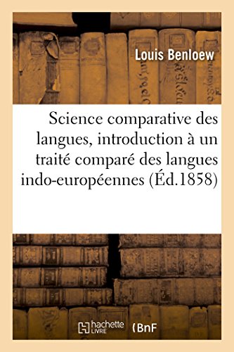 9782013584081: Science Comparative Des Langues, Introduction  Un Trait Compar Des Langues Indo-Europennes (French Edition)