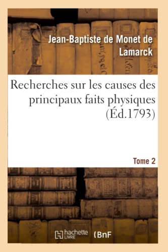 Stock image for Recherches sur les causes des principaux faits physiques Tome 2 Sciences for sale by PBShop.store US