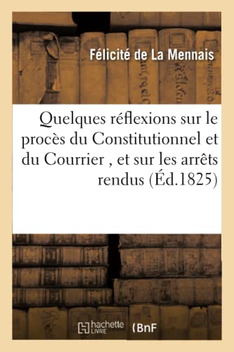 Imagen de archivo de Quelques rflexions sur le procs du Constitutionnel et du Courrier Sciences Sociales a la venta por PBShop.store US