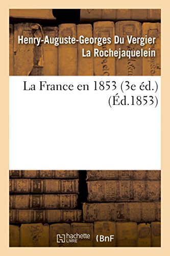 Imagen de archivo de La France En 1853 3e d. (Histoire) (French Edition) a la venta por Lucky's Textbooks
