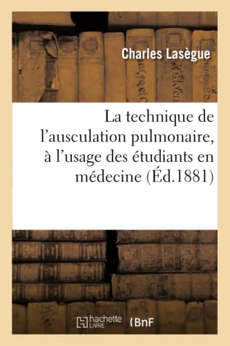 9782013592475: La Technique de l'Ausculation Pulmonaire,  l'Usage Des tudiants En Mdecine (Sciences) (French Edition)