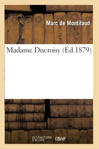 9782013602273: Madame Ducroisy (Litterature) (French Edition)