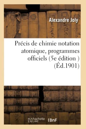 Beispielbild fr Prcis de Chimie Notation Atomique: Rdig Conformment Aux Programmes Officiels (Sciences) (French Edition) zum Verkauf von Lucky's Textbooks