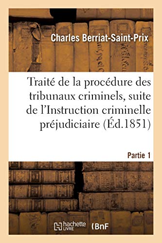 Beispielbild fr Trait de la Procdure Des Tribunaux Criminels Partie 1 (Sciences Sociales) (French Edition) zum Verkauf von Lucky's Textbooks