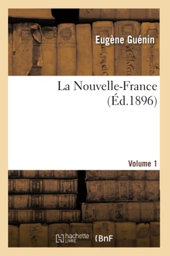 Beispielbild fr La Nouvelle-France.Tome 1 (Histoire) (French Edition) zum Verkauf von Lucky's Textbooks