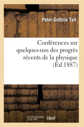 9782013612043: Confrences Sur Quelques-Uns Des Progrs Rcents de la Physique (Sciences) (French Edition)