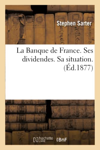 9782013614603: La Banque de France. Ses dividendes. Sa situation (Sciences Sociales)