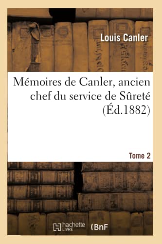 9782013615099: Mmoires de Canler, ancien chef du service de Suret. Tome 2 (Histoire)