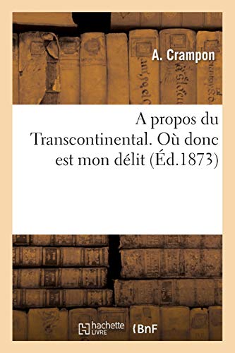 Stock image for A Propos Du Transcontinental. O Donc Est Mon Dlit ? (Savoirs Et Traditions) (French Edition) for sale by Lucky's Textbooks