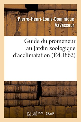Imagen de archivo de Guide Du Promeneur Au Jardin Zoologique d'Acclimatation (Sciences) (French Edition) a la venta por Lucky's Textbooks