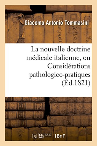 Stock image for Exposition prcise de la nouvelle doctrine mdicale italienne, l'inflammation et la fivre continue Sciences for sale by PBShop.store US