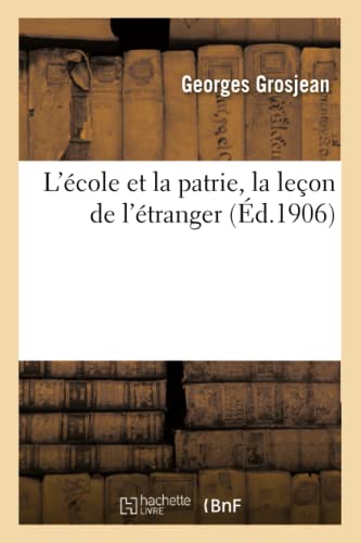 Beispielbild fr L'cole Et La Patrie, La Leon de l'tranger (Sciences Sociales) (French Edition) zum Verkauf von Lucky's Textbooks