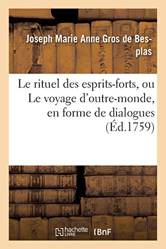 Stock image for Le Rituel Des Esprits-Forts, Ou Le Voyage d'Outre-Monde En Forme de Dialogues (Philosophie) (French Edition) for sale by Lucky's Textbooks