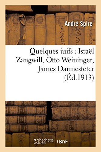 Stock image for Quelques Juifs: Isral Zangwill, Otto Weininger, James Darmesteter (Litterature) (French Edition) for sale by Lucky's Textbooks