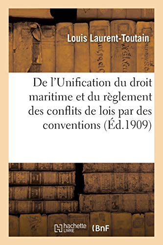 Stock image for de l'Unification Du Droit Maritime Et Du Rglement Des Conflits de Lois Par Des Conventions (Sciences Sociales) (French Edition) for sale by Lucky's Textbooks