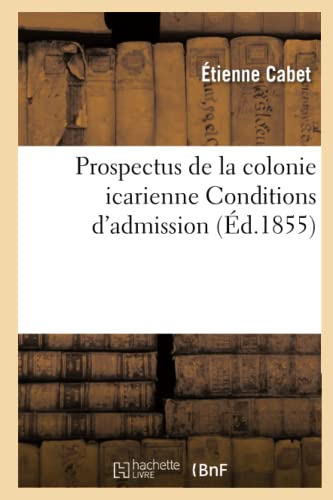 Imagen de archivo de Prospectus de la Colonie Icarienne Conditions d'Admission (Sciences Sociales) (French Edition) a la venta por Lucky's Textbooks