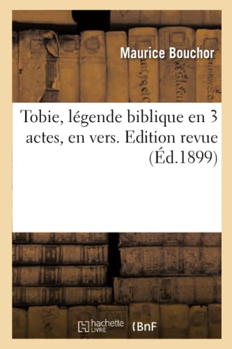 Beispielbild fr Tobie, lgende biblique en 3 actes, en vers Edition revue Litterature zum Verkauf von PBShop.store US