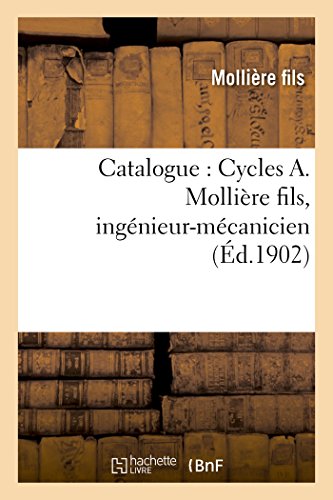 Stock image for Catalogue: Cycles A. Mollire Fils, Ingnieur-Mcanicien (Savoirs Et Traditions) (French Edition) for sale by Lucky's Textbooks