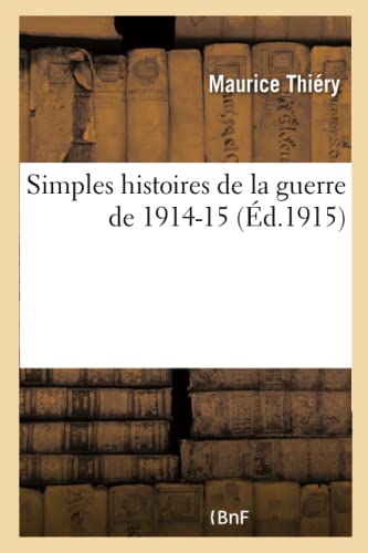 9782013656528: Simples Histoires de la Guerre de 1914-15 (Litterature) (French Edition)